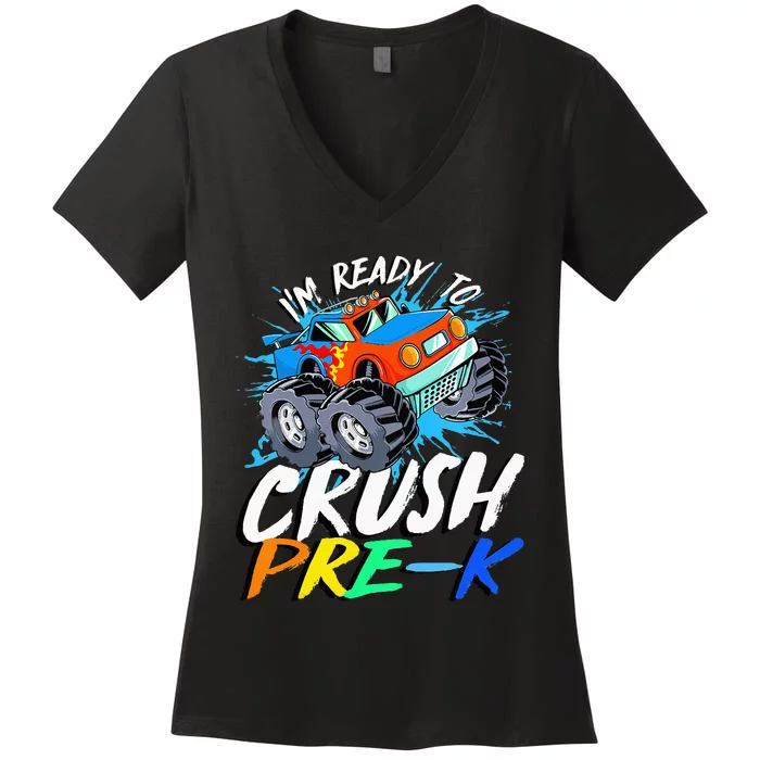 Kids Im Ready To Crush Pre K Monster Truck Prek Back To School Women's V-Neck T-Shirt