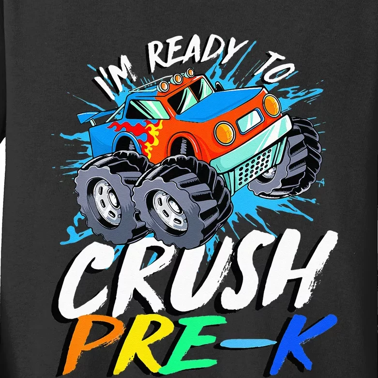 Kids Im Ready To Crush Pre K Monster Truck Prek Back To School Kids Long Sleeve Shirt