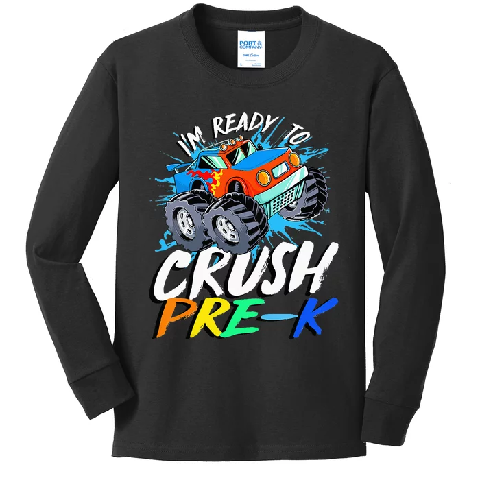 Kids Im Ready To Crush Pre K Monster Truck Prek Back To School Kids Long Sleeve Shirt