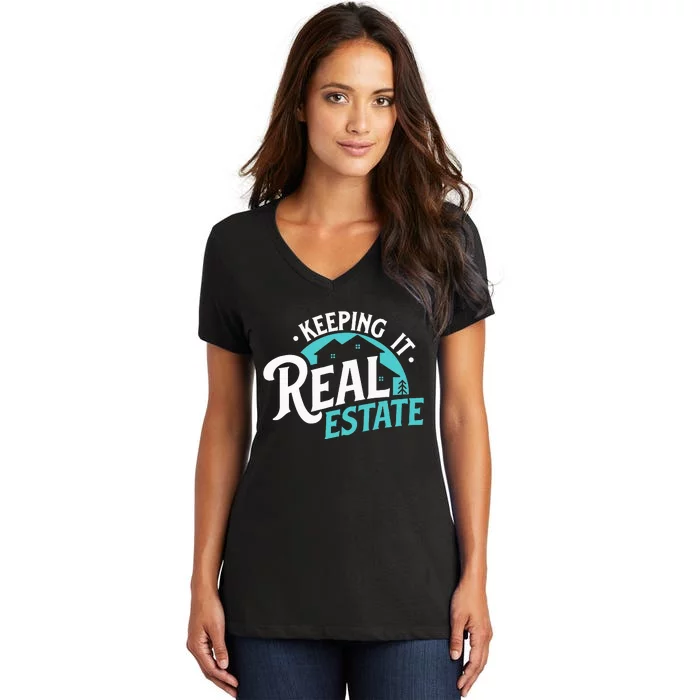 Keeping It Real Estate Buy Hold Property Investor Women's V-Neck T-Shirt