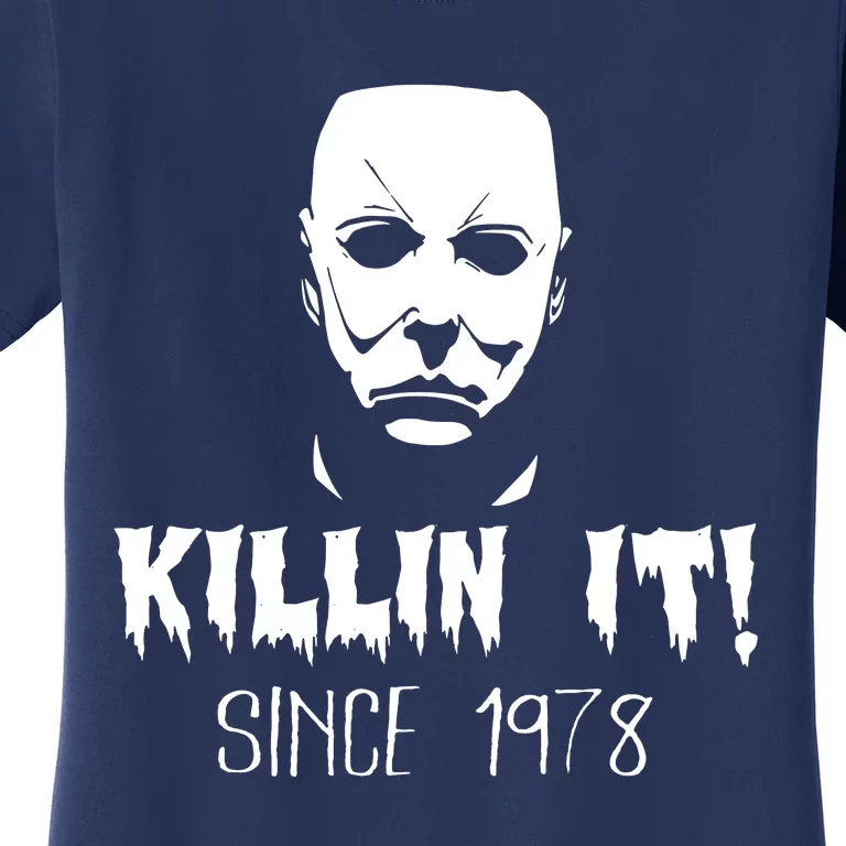 Killing It Since 1978 Women's T-Shirt