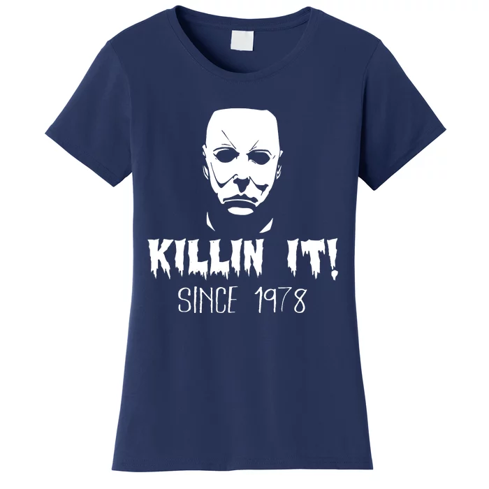 Killing It Since 1978 Women's T-Shirt