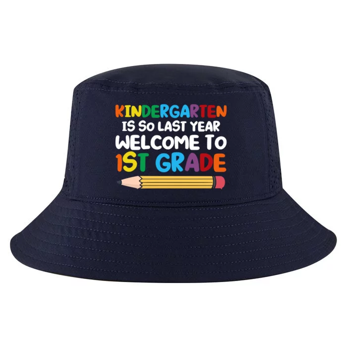 Kindergarten Is So Last Year Welcome To 1St Grade First Grad Gift Cool Comfort Performance Bucket Hat