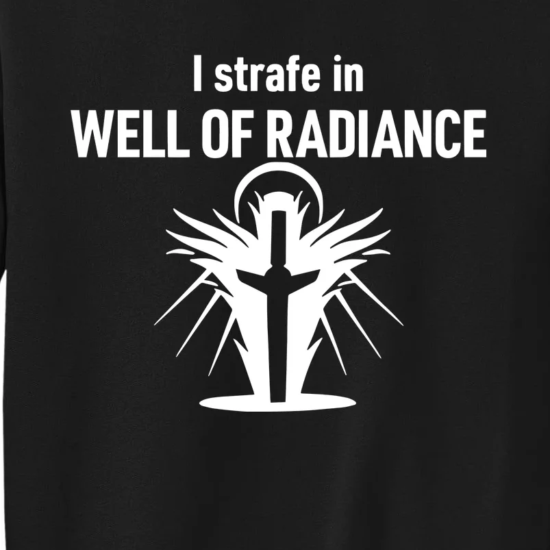 Kimberprime I Strafe In Well Of Radiance Tall Sweatshirt