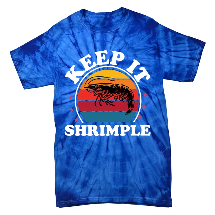 Keep It Shrimple Funny Shrimp Seafood Sea Animal Lover Gift Tie-Dye T-Shirt