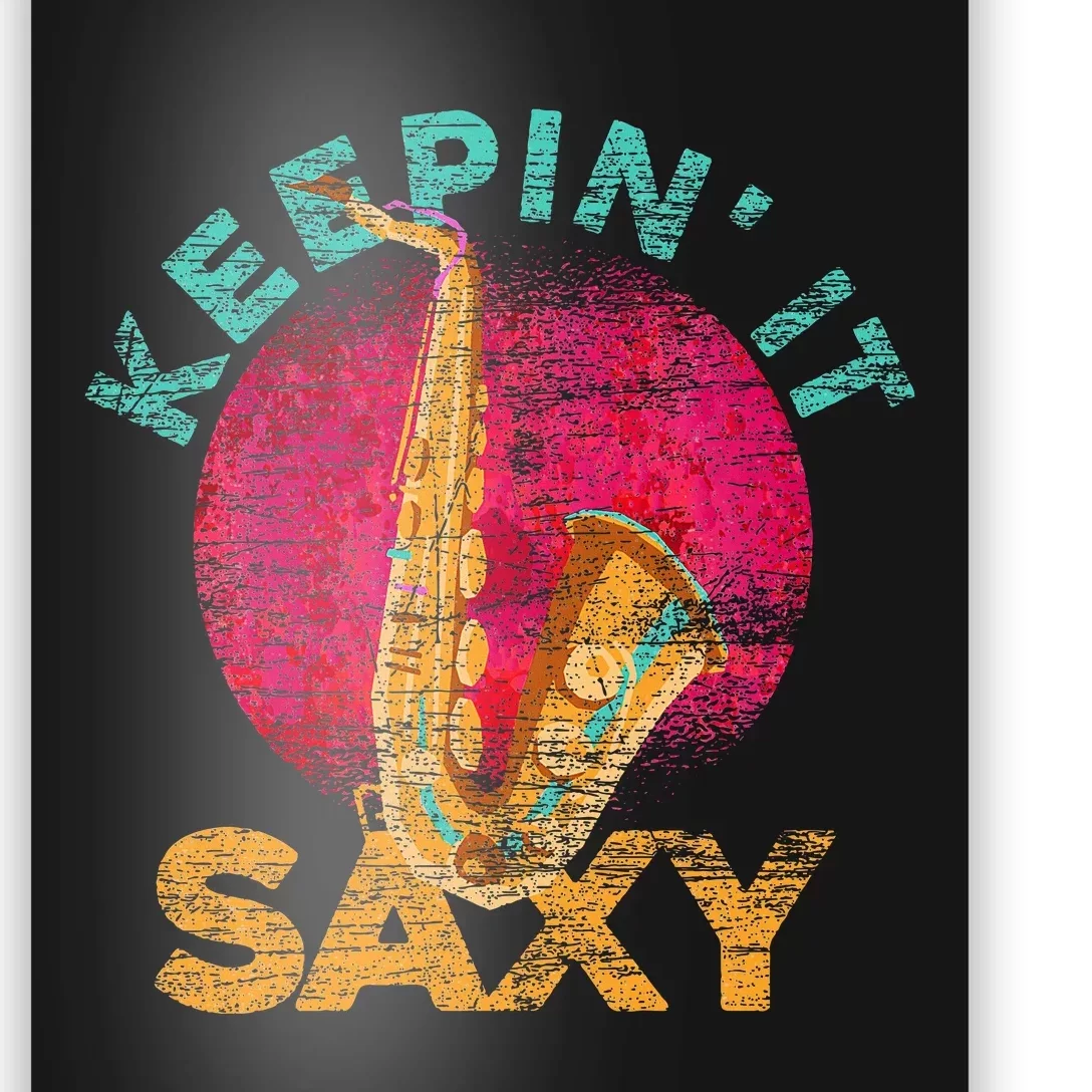 Keepin It Saxy Sax Player Jazz Musician Gifts Saxophone Poster