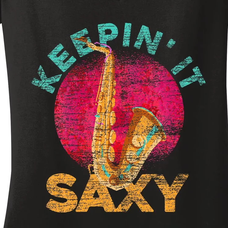 Keepin It Saxy Sax Player Jazz Musician Gifts Saxophone Women's V-Neck T-Shirt