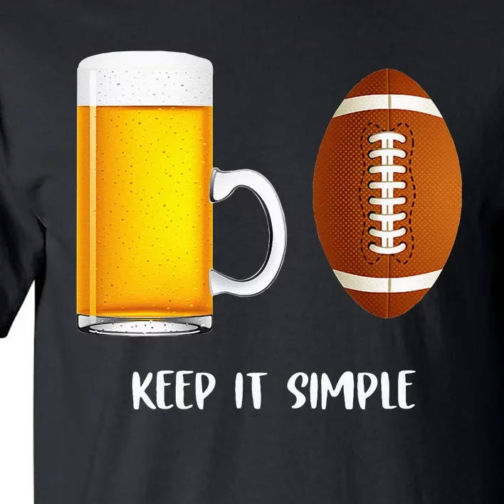 Keep It Simple Beer College Football Funny Common Tall T-Shirt