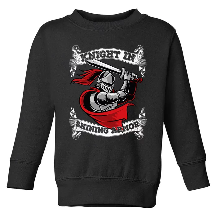 Knight In Shining Armor Templar Knight Sword Lover Toddler Sweatshirt