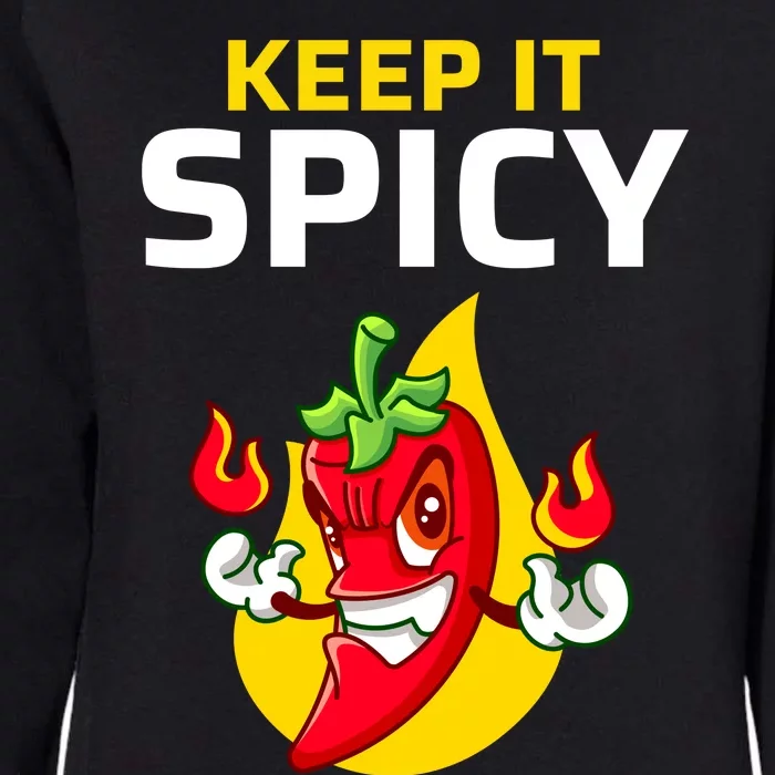 Keep It Spicy I Jalapeno I Chili Womens California Wash Sweatshirt