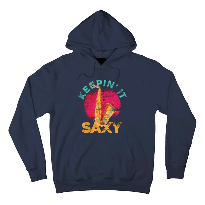 Keepin It Saxy Sax Player Jazz Musician Gifts Saxophone Hoodie