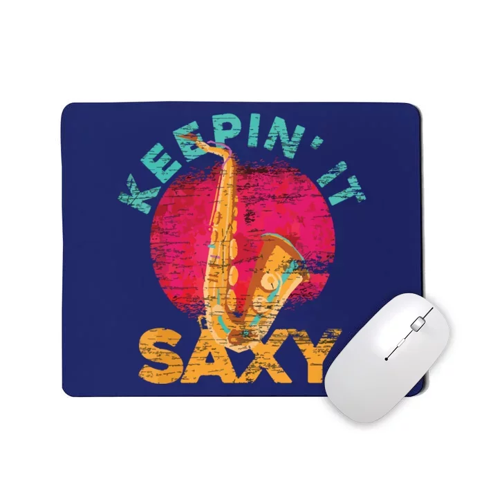 Keepin It Saxy Sax Player Jazz Musician Gifts Saxophone Mousepad