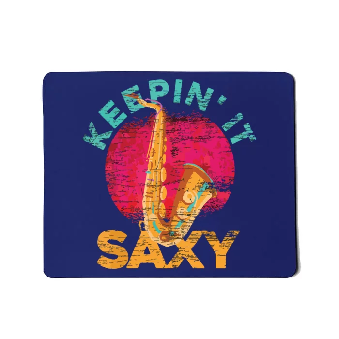 Keepin It Saxy Sax Player Jazz Musician Gifts Saxophone Mousepad