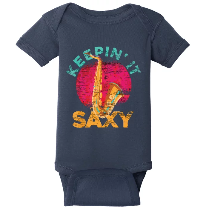 Keepin It Saxy Sax Player Jazz Musician Gifts Saxophone Baby Bodysuit