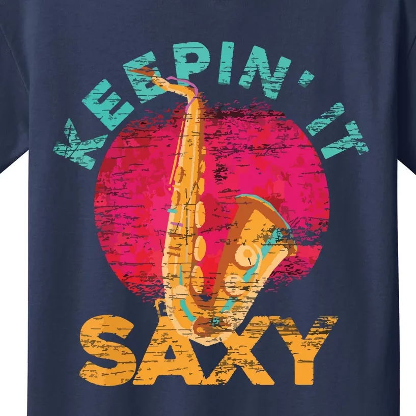 Keepin It Saxy Sax Player Jazz Musician Gifts Saxophone Kids T-Shirt