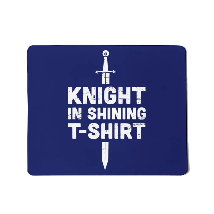 "Knight In Shining" Funny Renaissance Faire Mousepad