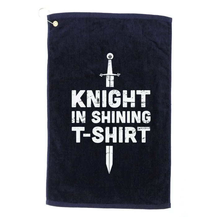 "Knight In Shining" Funny Renaissance Faire Platinum Collection Golf Towel