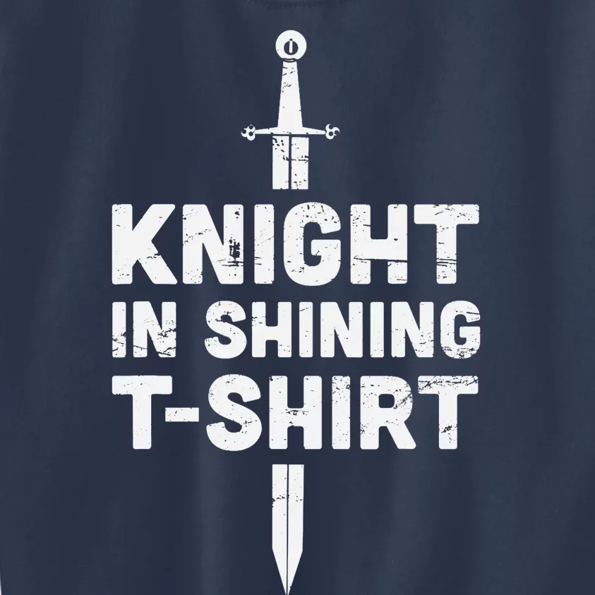 "Knight In Shining" Funny Renaissance Faire Kids Sweatshirt