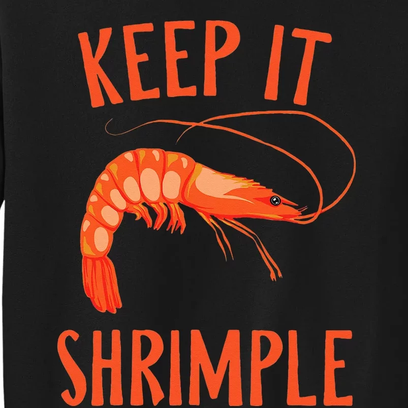 Keep It Shrimple Shrimps Crawfish Crab Seafood Lover Tall Sweatshirt