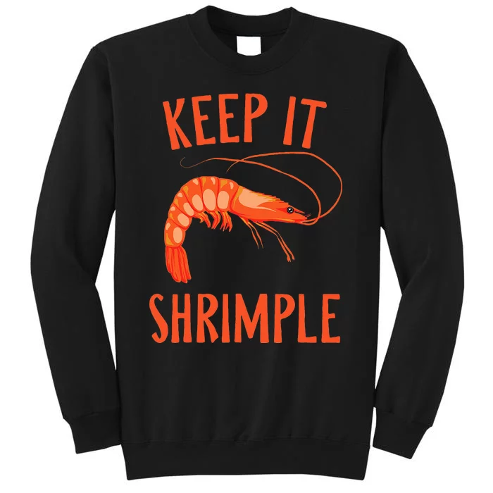 Keep It Shrimple Shrimps Crawfish Crab Seafood Lover Tall Sweatshirt