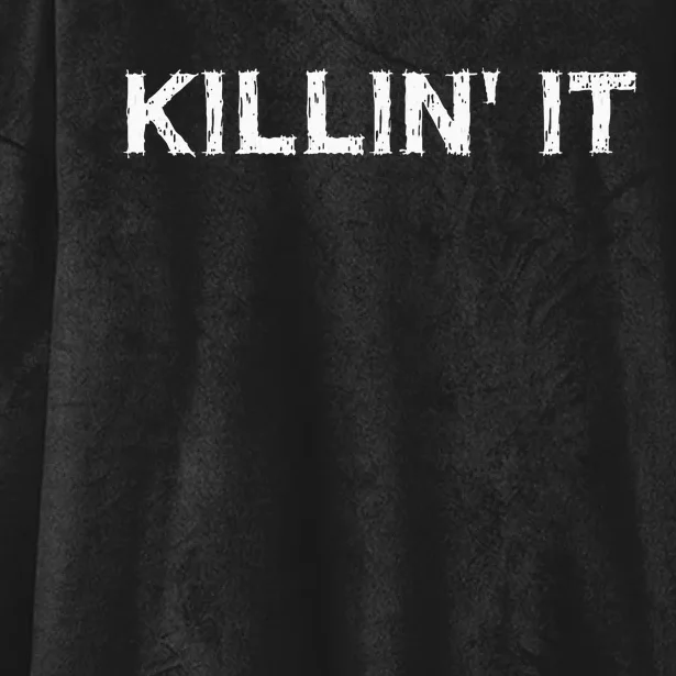 Killin It Sarcasm Gift Funny Saying Hooded Wearable Blanket