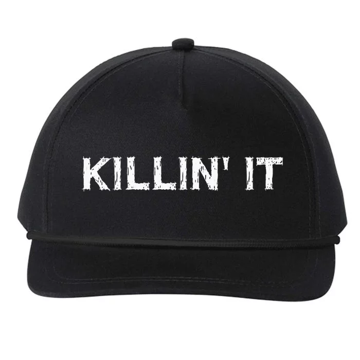 Killin It Sarcasm Gift Funny Saying Snapback Five-Panel Rope Hat