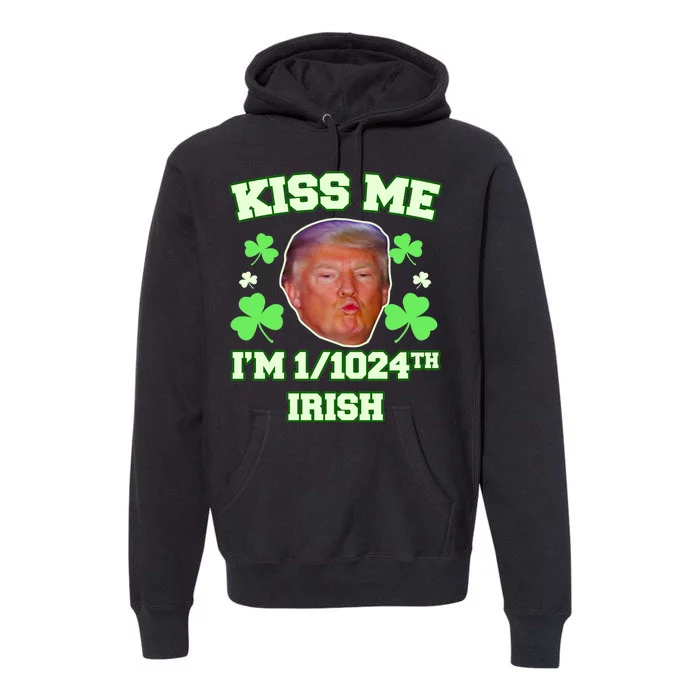 Kiss Me I'm 1/1024 Irish Trump St Patricks Day Premium Hoodie