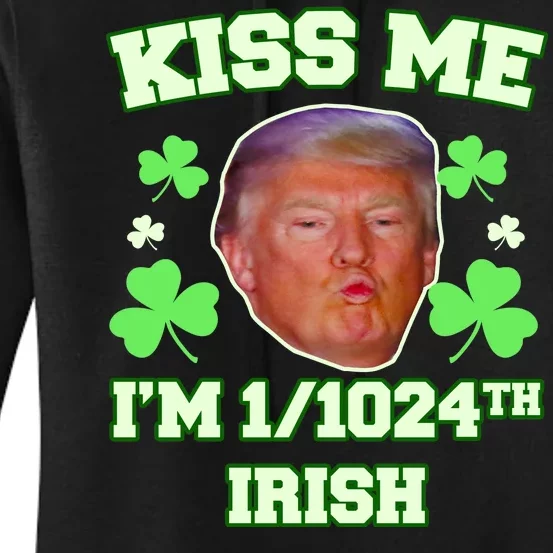 Kiss Me I'm 1/1024 Irish Trump St Patricks Day Women's Pullover Hoodie