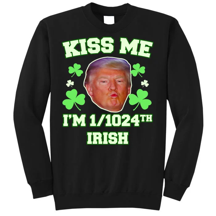 Kiss Me I'm 1/1024 Irish Trump St Patricks Day Tall Sweatshirt