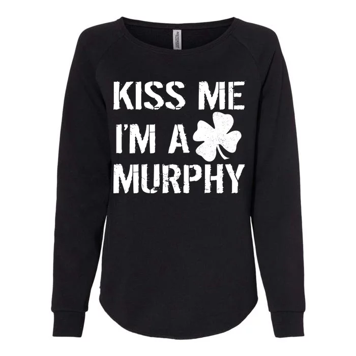 Kiss Me I'm A Murphy St. Patrick's Day Womens California Wash Sweatshirt