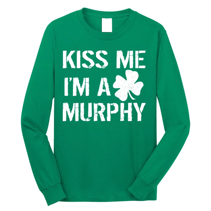 Kiss Me I'm A Murphy St. Patrick's Day Long Sleeve Shirt