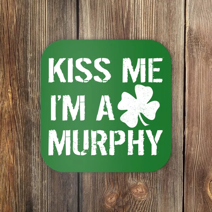 Kiss Me I'm A Murphy St. Patrick's Day Coaster