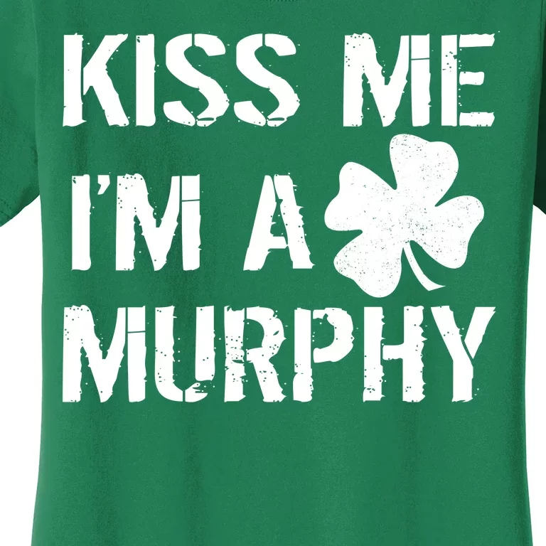 Kiss Me I'm A Murphy St. Patrick's Day Women's T-Shirt