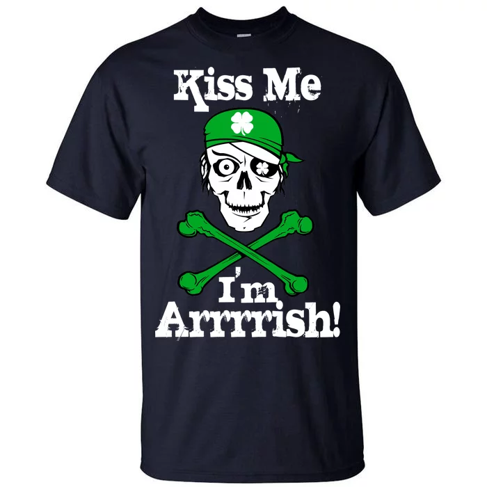 Kiss Me I'm Arrrish Pirate St. Patrick's Day Tall T-Shirt