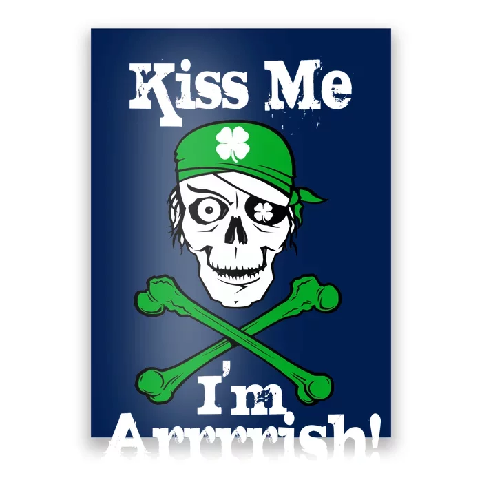 Kiss Me I'm Arrrish Pirate St. Patrick's Day Poster