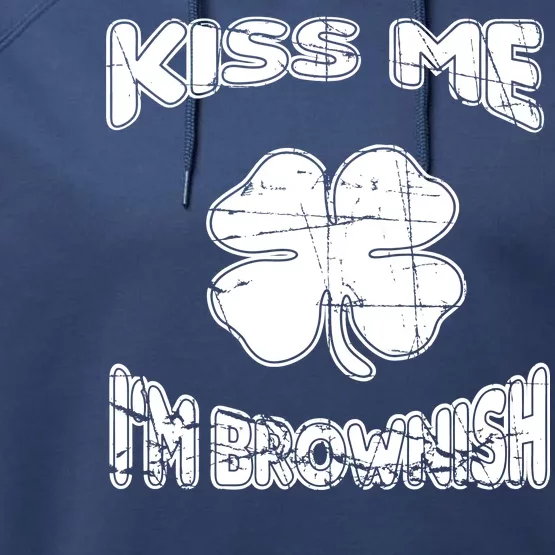 Kiss Me I'm Brownish Irish Performance Fleece Hoodie