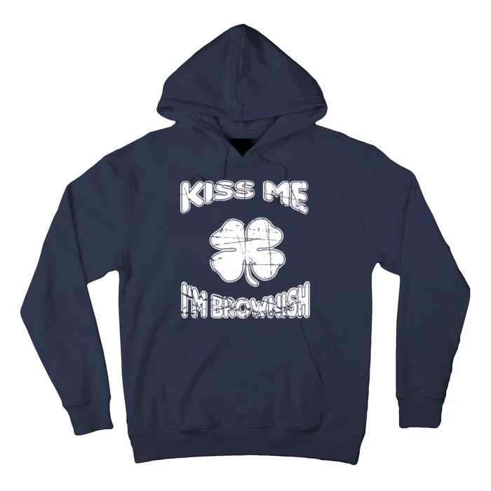 Kiss Me I'm Brownish Irish Hoodie