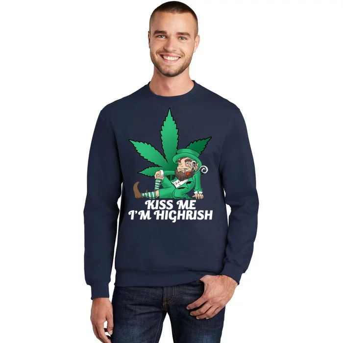 Kiss Me I'm Highrish Sweatshirt