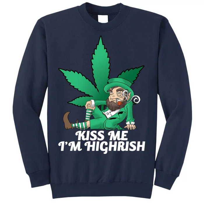 Kiss Me I'm Highrish Sweatshirt