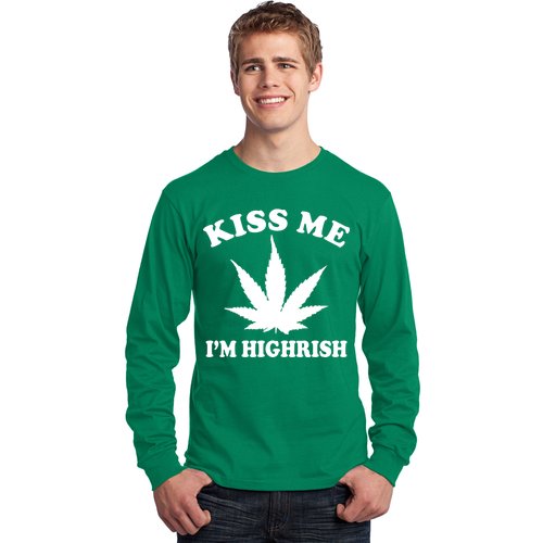 Kiss Me I'm Highrish Irish St. Patrick's Day Weed Long Sleeve Shirt
