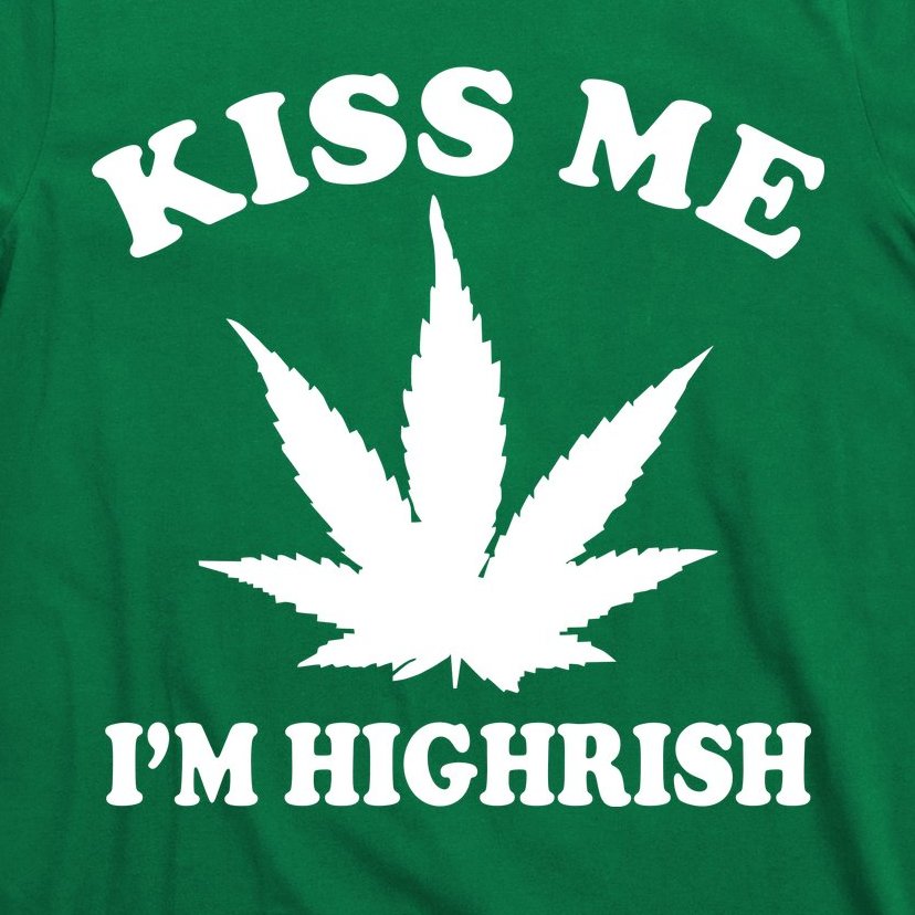 Kiss Me I'm Highrish Irish St. Patrick's Day Weed T-Shirt