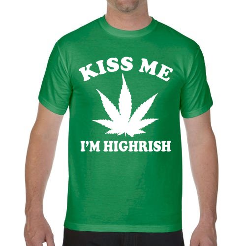 Kiss Me I'm Highrish Irish St. Patrick's Day Weed Comfort Colors T-Shirt