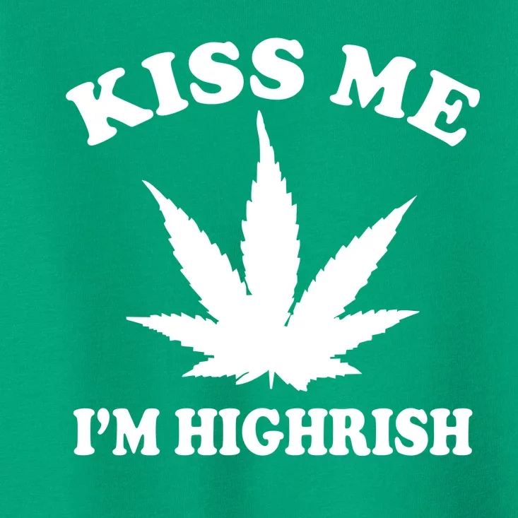 Kiss Me I'm Highrish Irish St. Patrick's Day Weed Toddler T-Shirt