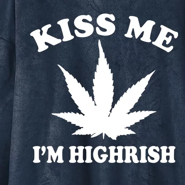 Kiss Me I'm Highrish Irish St. Patrick's Day Weed Hooded Wearable Blanket