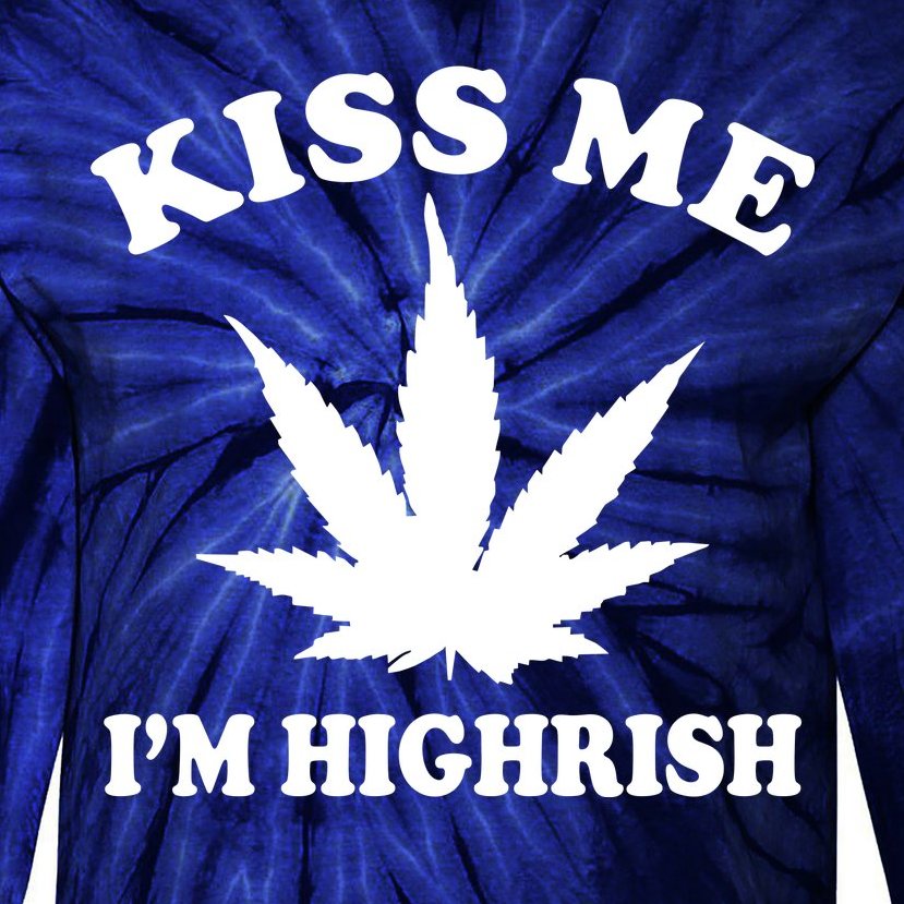 Kiss Me I'm Highrish Irish St. Patrick's Day Weed Tie-Dye Long Sleeve Shirt