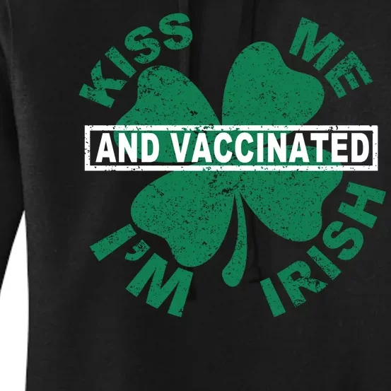 Kiss Me I'm Irish And Vaccinated Women's Pullover Hoodie