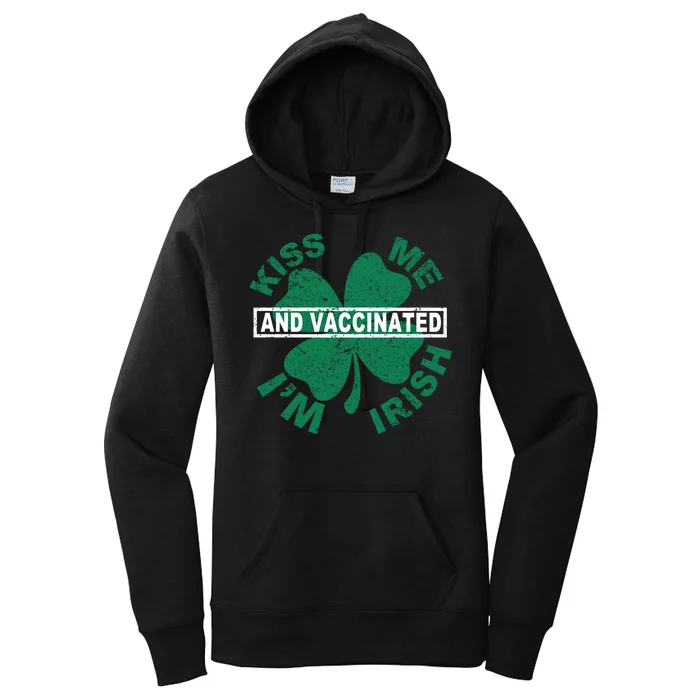 Kiss Me I'm Irish And Vaccinated Women's Pullover Hoodie