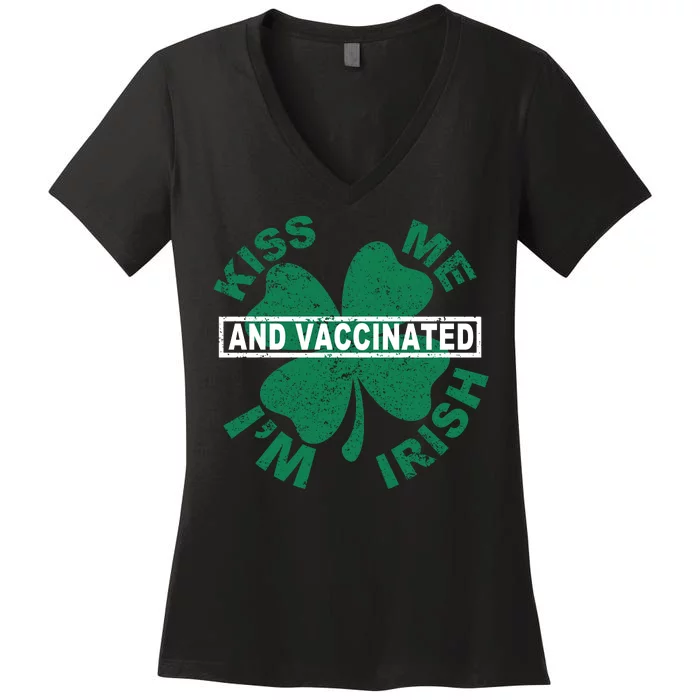 Kiss Me I'm Irish And Vaccinated Women's V-Neck T-Shirt