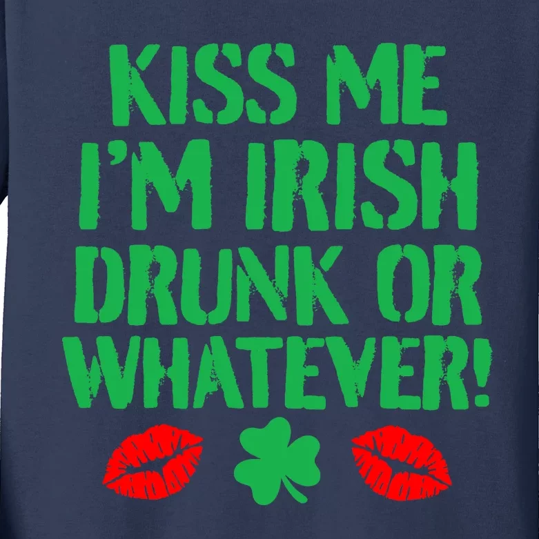 Kiss Me I'm Irish Drunk Or Whatever! Kids Long Sleeve Shirt