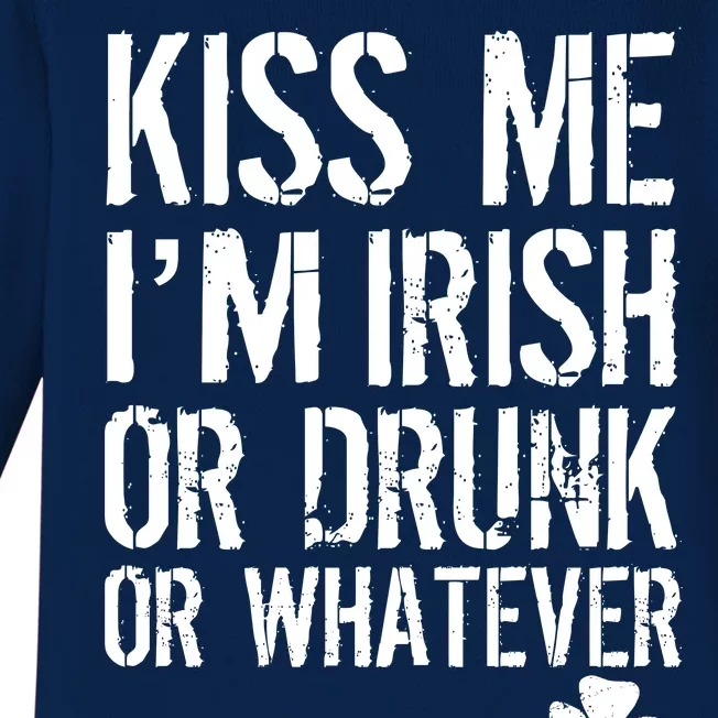 Kiss Me I'm Irish Or Drunk Whatever St Patricks Day Baby Long Sleeve Bodysuit